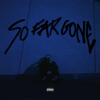 So Far Gone by XI