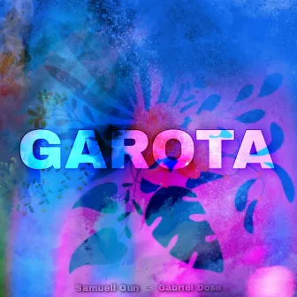 Garota by Gabriel Dose