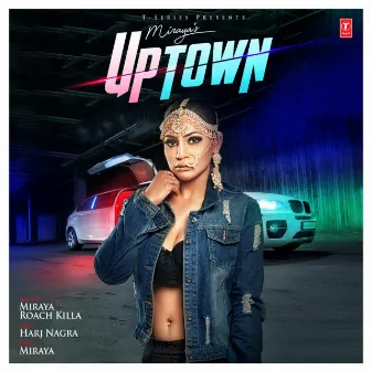 Uptown by Miraya Varma