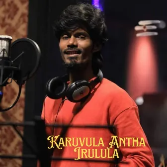 Karuvula Antha Irulula by Gana Kadhar