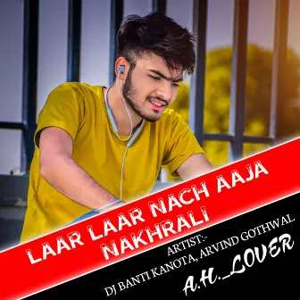 Laar Laar Nach Aaja Nakhrali (RAJASTHANI) by Arvind Gothwal