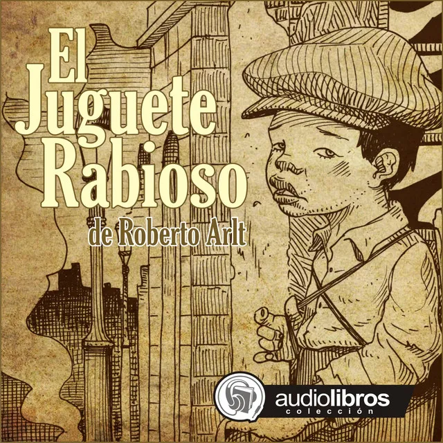 Capítulo 1.1 - El Juguete Rabioso