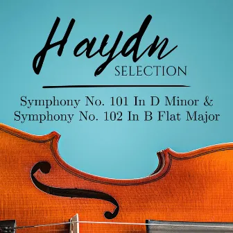 Haydn Selection: Symphony No. 101 In D Minor & Symphony No. 102 In B Flat Major by Bernardo Kuznetsov