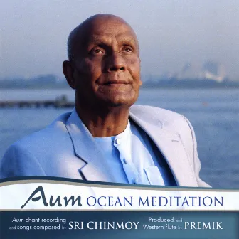 AUM/OM Ocean Meditation by Sri Chinmoy