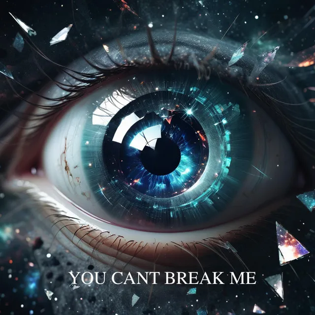 You Cant Break Me