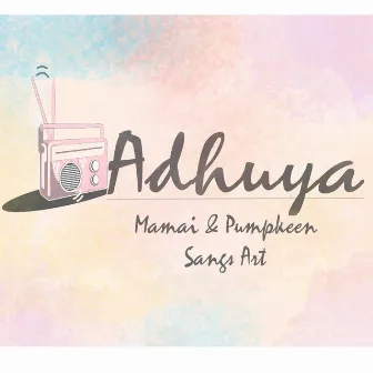 Adhuya by Mamai