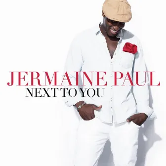 Next to You by Jermaine Paul