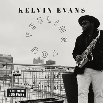 Feeling you by Kelvin Evans