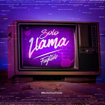 Solo Llama by Fugitivo