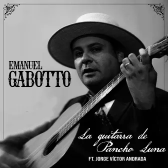 La Guitarra de Pancho Luna by Emanuel Gabotto