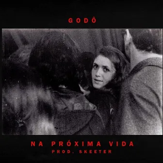 Na Próxima Vida by Godo