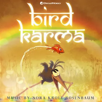 Bird Karma (Music from the DreamWorks Animation Short Film) by Nora Kroll-Rosenbaum