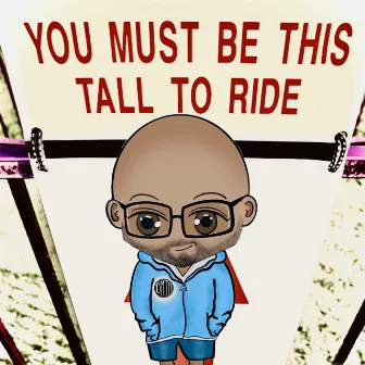 You Must Be This Tall to Ride by Dm the Most