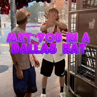 Met You in a Dallas Hat by ROKI