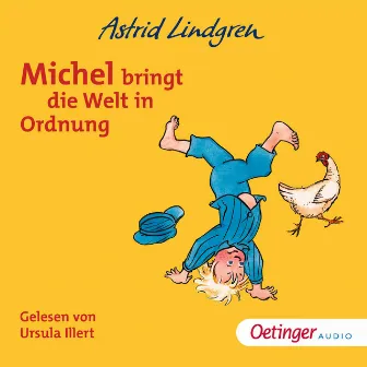 Michel aus Lönneberga 3. Michel bringt die Welt in Ordnung by Michel aus Lönneberga