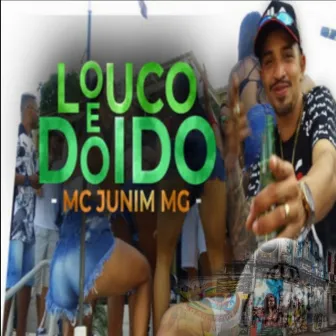 Louco e Doido by Mc Junim Mg