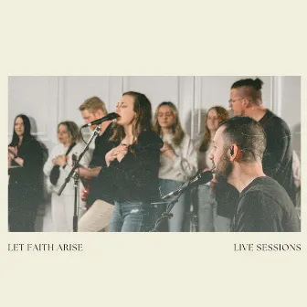 Let Faith Arise (Live Sessions) by John Finch