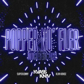 Popper No Fler (Doucheberg 2022) by Klin Kokoz