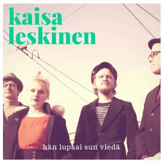 Hän lupasi sun viedä by Kaisa Leskinen