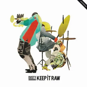 Keep It Raw by Dusty