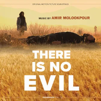 There Is No Evil (Original Motion Picture Soundtrack) by Amir Molookpour