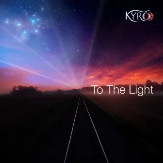 To the Light by KYRO