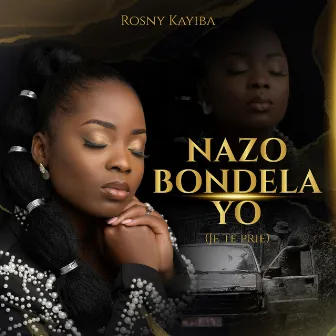 Nazo bondela yo (Je te prie) by Rosny Kayiba