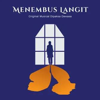 Menembus Langit Original Musical Dipaksa Dewasa by Dede Supriyatna