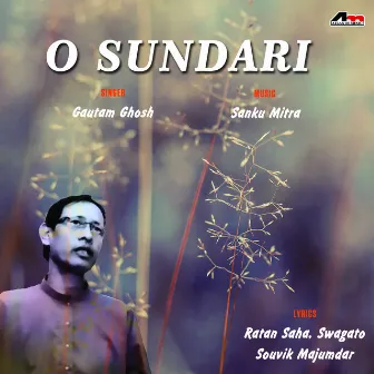 O Sundari by Gautam Ghosh