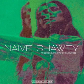 Naive Shawty by FreeHoldvp