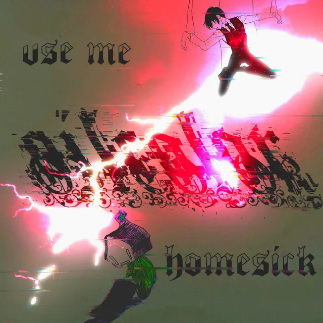 use me / homesick