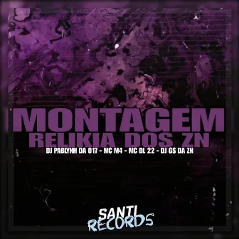 Montagem Relikia dos Zn by DJ GS DA ZN