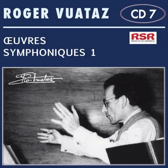 CD - 7 Oeuvres symphoniques i by Roger Vuataz