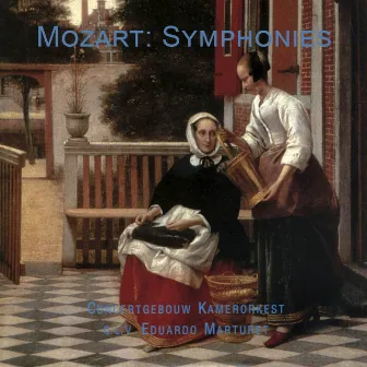 Mozart: Symphonies by Concertgebouw Chamber Orchestra