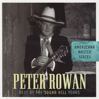 Americana Master Series: Best Of The Sugar Hill Years by Peter Rowan