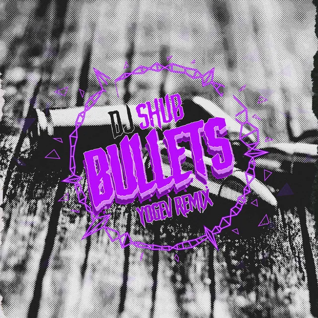 Bullets - Yogev Remix