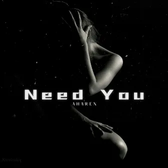 Need You by Aharen