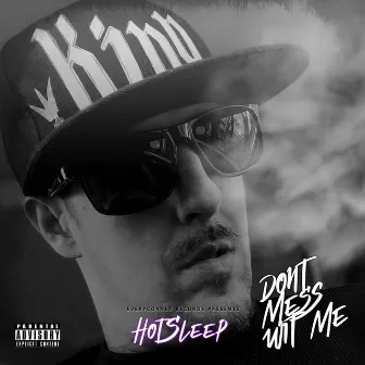 Don't Mess wit Me by Hot Sleep