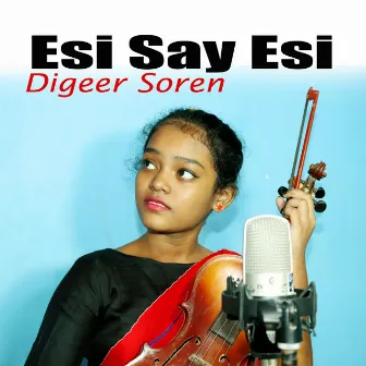 Esi Say Esi by Digeer Soren