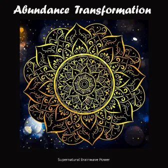 Abundance Transformation by Supernatural Brainwave Power