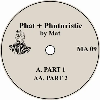 Phat + Phuturistic by Mat