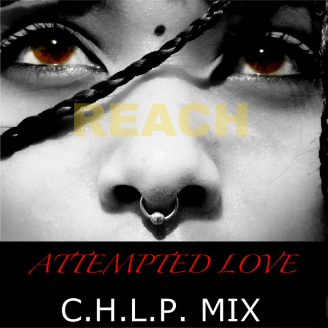 Attempted Love - C.H.L.P. Mental Remix