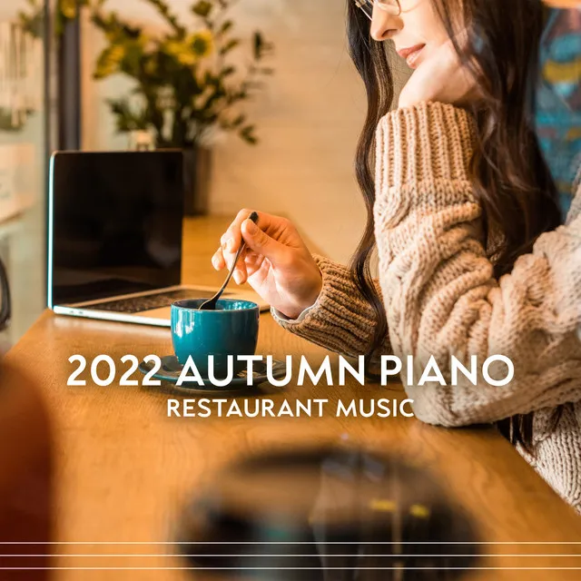 2022 Autumn Piano Restaurant Music