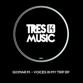 Voices in My Trip EP by Giomar M.