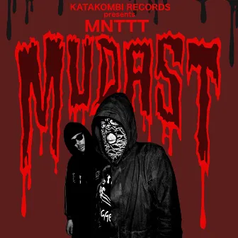 Mudast by MNTTT