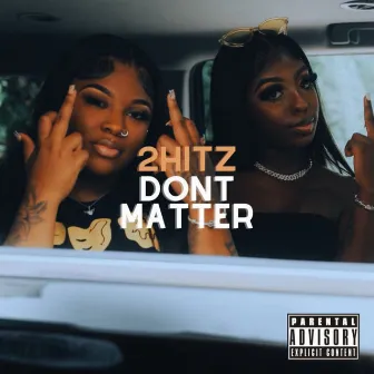 Don't Matter by 2Hitz