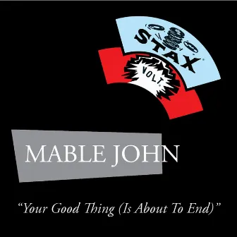 Your Good Thing (Is About To End) by Mable John