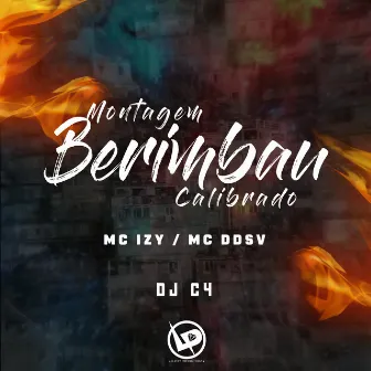 Montagem - Berimbau Calibrado by MC Izy