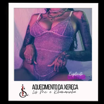 Aquecimento da Xereca by Lis Mc