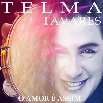 O amor é assim by Telma Tavares